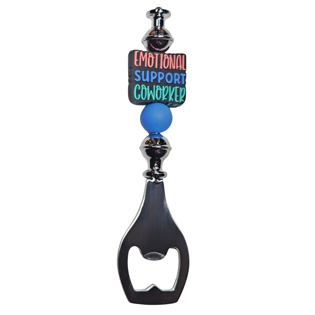 Emotional Support Coworker Bottle Opener